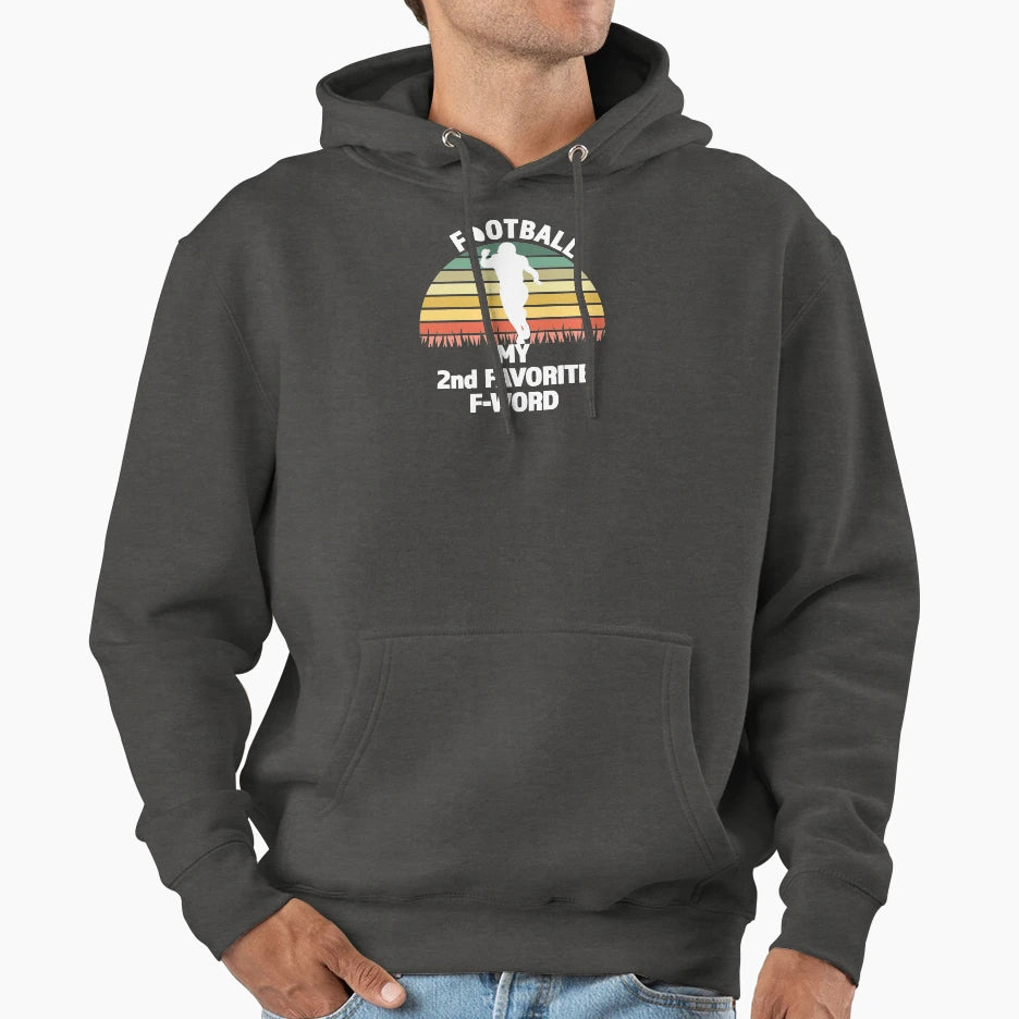 Football My 2Nd Favorite F Word Great Hoodie - Unique Graphic for Adults - T-Shirt, Sweatshirt, Hoodie