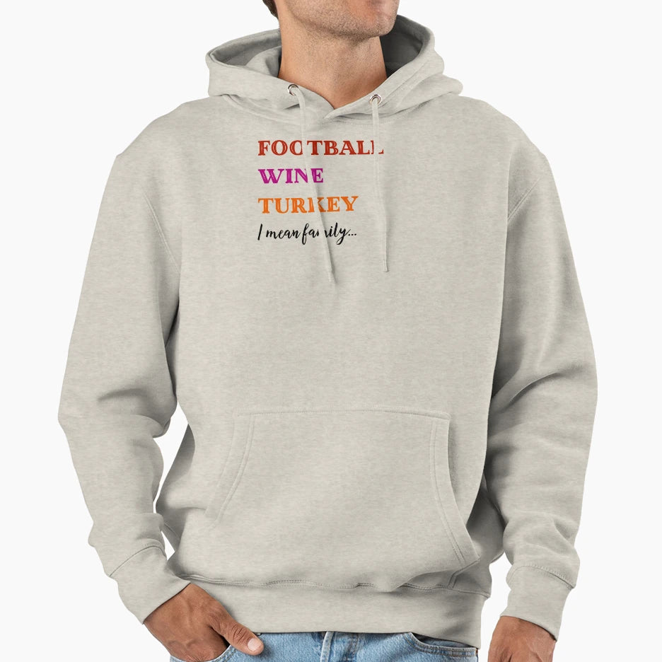 Football Wine Turkey I Mean Family Hoodie - Minimalist Print for Adults - T-Shirt, Sweatshirt, Hoodie