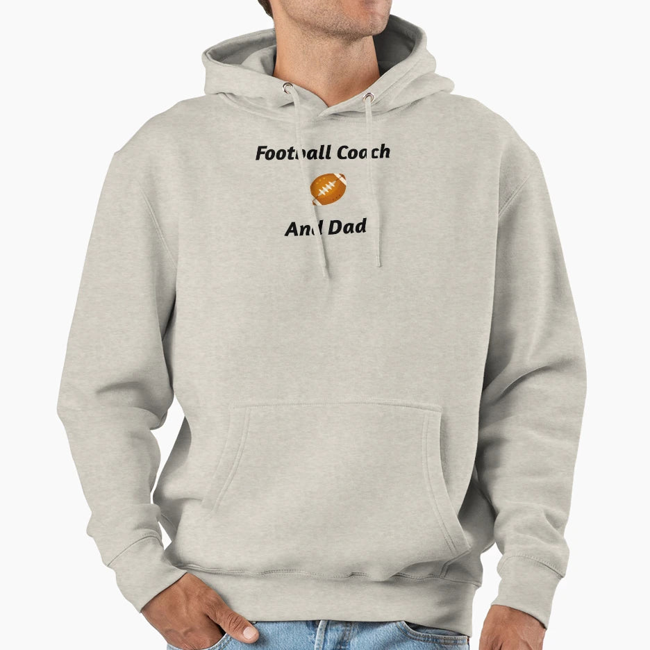 Football Coach And Dad Hoodie - Novelty Apparel for Adults - T-Shirt, Sweatshirt, Hoodie