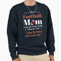 Only Football Mom Funny Football Sweatshirt - Trendy Graphic Men Women - T-Shirt, Sweatshirt, Hoodie