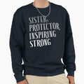 Sister Protector Inspiring Strong T-Shirt - Minimalist Print for Adults - T-Shirt, Sweatshirt, Hoodie