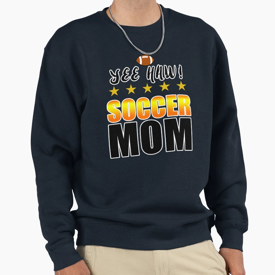Soccer Mom Sweatshirt - Fun Novelty Design Men Women - T-Shirt, Sweatshirt, Hoodie