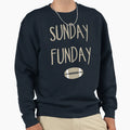 Sunday Funday Sweatshirt - Trendy Graphic Men Women - T-Shirt, Sweatshirt, Hoodie