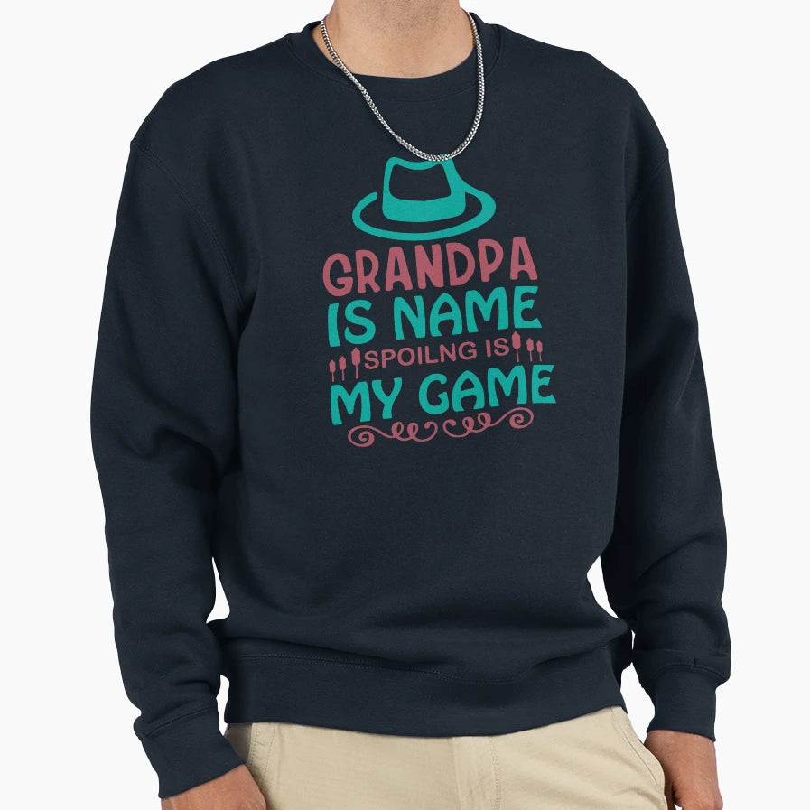 Grandpa Is Name Spoilng Is My Game Sweatshirt - Trendy Graphic for Adults - T-Shirt, Sweatshirt, Hoodie