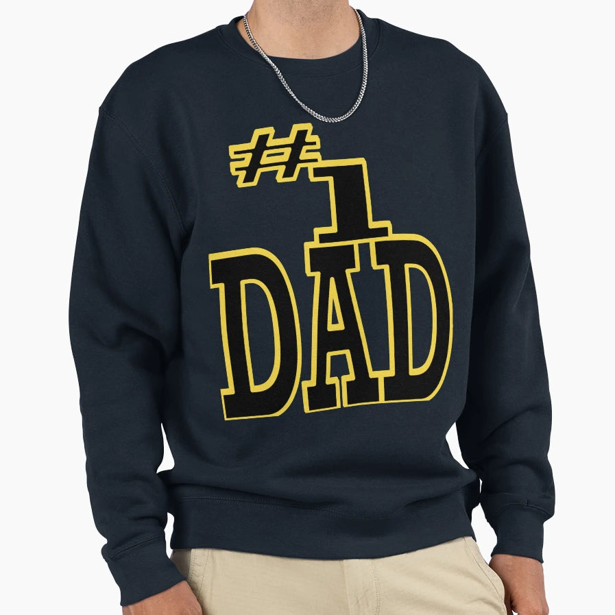 Number One Dad Best Daddy Day Sweatshirt - Novelty Apparel for Adults - T-Shirt, Sweatshirt, Hoodie
