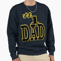 Number One Dad Best Daddy Day Sweatshirt - Novelty Apparel for Adults - T-Shirt, Sweatshirt, Hoodie