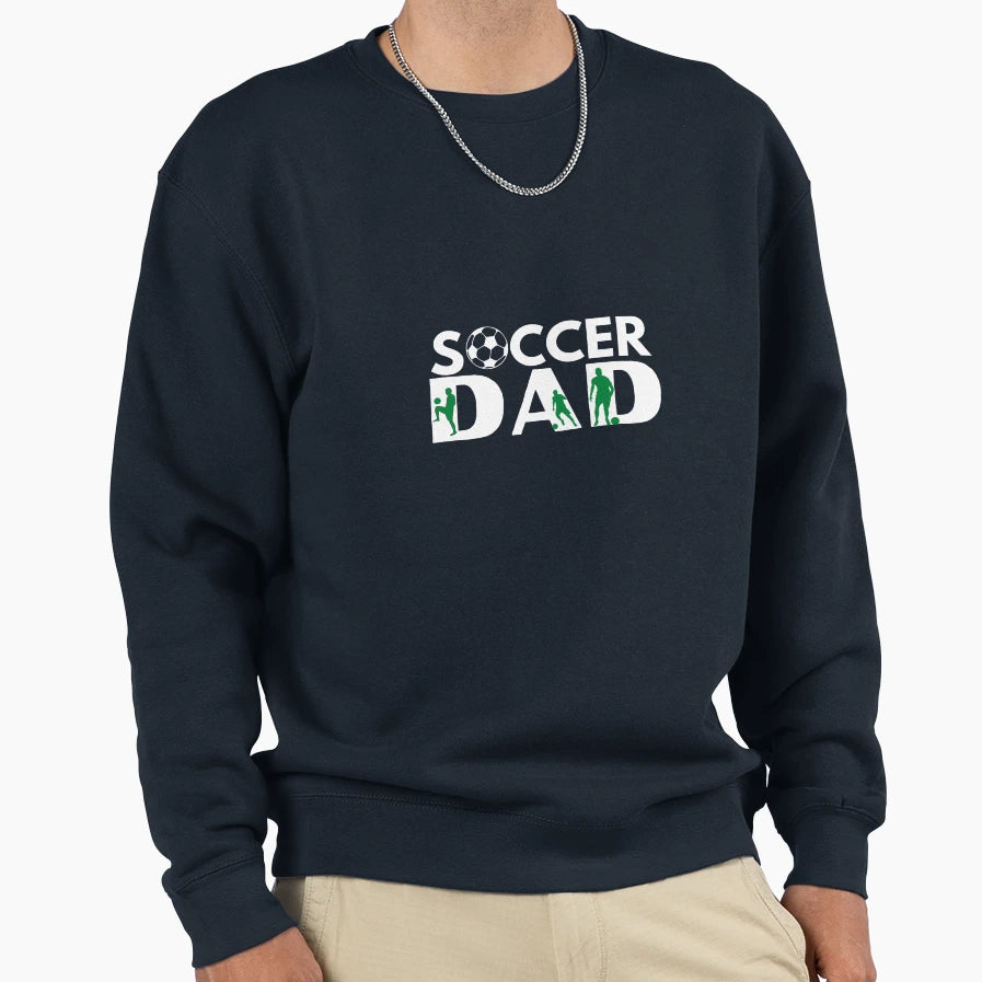 Soccer Dad Sweatshirt - Casual Everyday Wear Unisex - T-Shirt, Sweatshirt, Hoodie