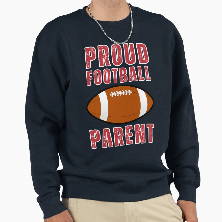 Distressed Proud Football Parent Game Sweatshirt - Novelty Apparel Unisex - T-Shirt, Sweatshirt, Hoodie