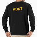 Aunt Sweatshirt - Casual Everyday Wear Men Women - T-Shirt, Sweatshirt, Hoodie
