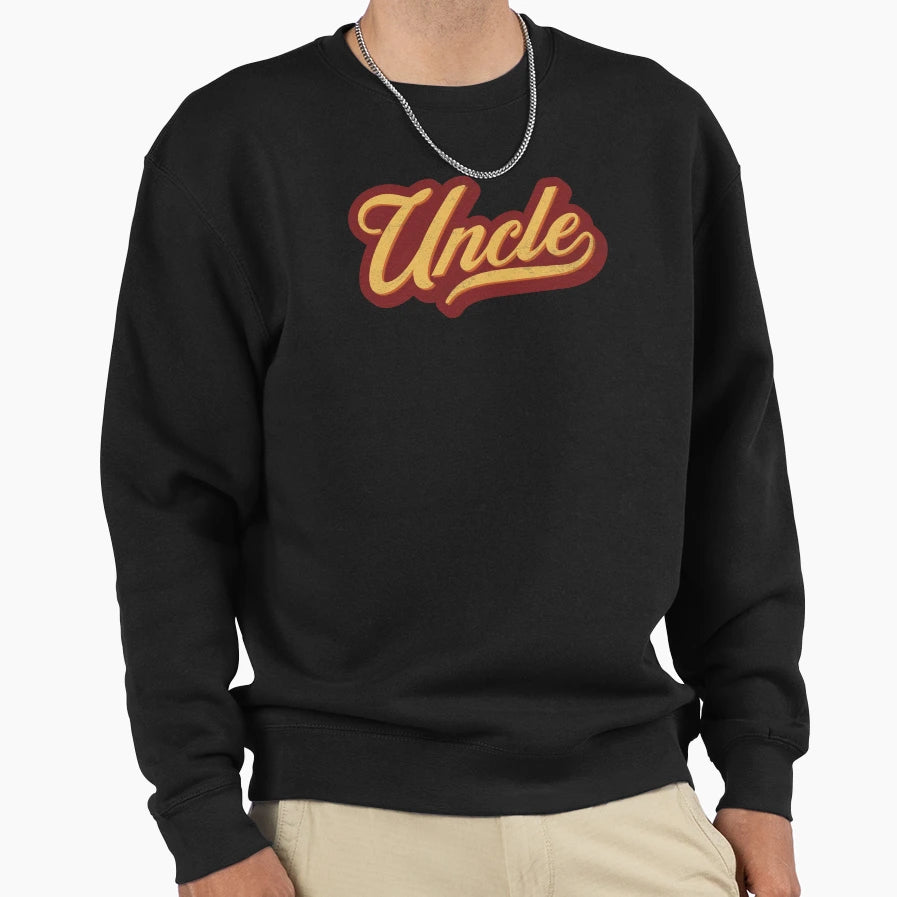 Uncle Typography Sweatshirt - Casual Everyday Wear Men Women - T-Shirt, Sweatshirt, Hoodie