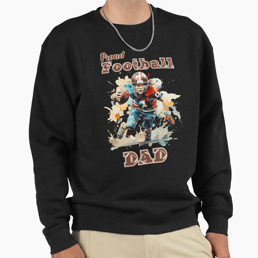 Proud Football Dad Gifts Football Sweatshirt - Fun Novelty Design Unisex - T-Shirt, Sweatshirt, Hoodie