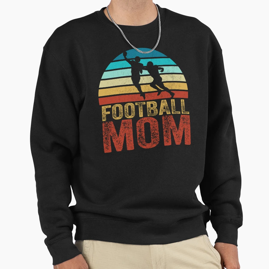 Football Mom Sweatshirt - Casual Everyday Wear Men Women - T-Shirt, Sweatshirt, Hoodie