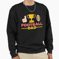 Football Dad Rugby Sweatshirt - Casual Everyday Wear Men Women - T-Shirt, Sweatshirt, Hoodie