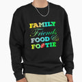 Family Friends Food And Footie Sweatshirt - Trendy Graphic Men Women - T-Shirt, Sweatshirt, Hoodie