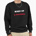 Wake Up And Play Football Activities T-Shirt - Trendy Graphic for Adults - T-Shirt, Sweatshirt, Hoodie