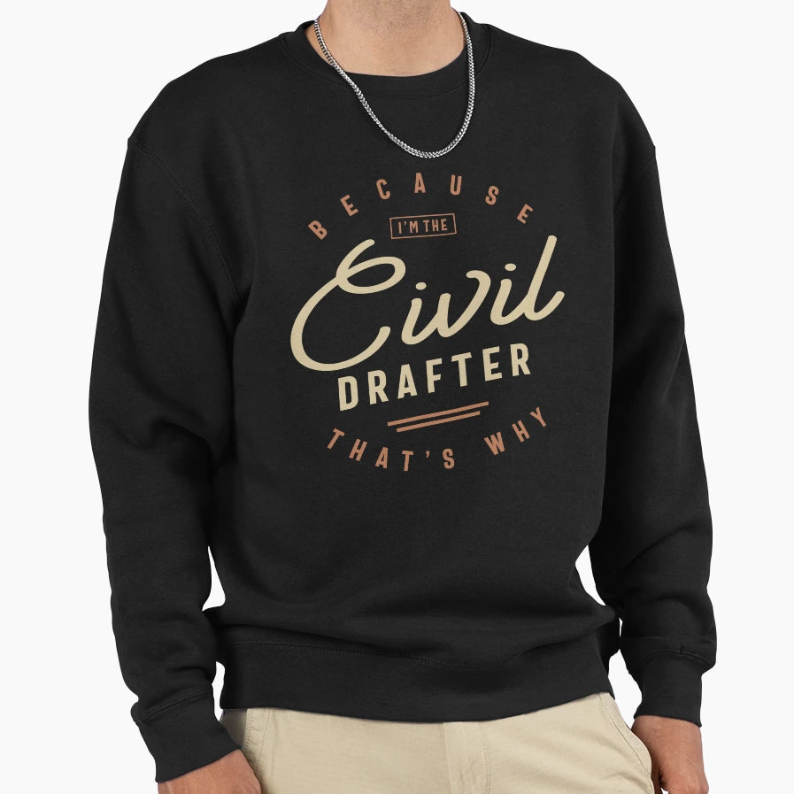 Civil Drafter Job Occupation Sweatshirt - Trendy Graphic Men Women - T-Shirt, Sweatshirt, Hoodie
