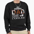 Im Football Dad Just Like Normal T-Shirt - Casual Everyday Wear Men Women - T-Shirt, Sweatshirt, Hoodie
