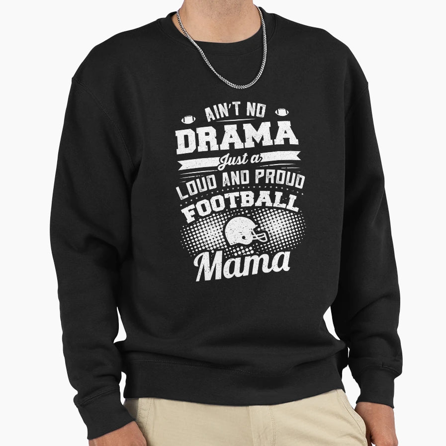 Loud Proud Football Mom Team Spirit T-Shirt - Fun Novelty Design Unisex - T-Shirt, Sweatshirt, Hoodie