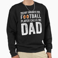 My Favorite Football Player Calls Sweatshirt - Trendy Graphic for Adults - T-Shirt, Sweatshirt, Hoodie