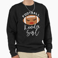 Football Kinda Sweatshirt - Graphic Print Unisex - T-Shirt, Sweatshirt, Hoodie