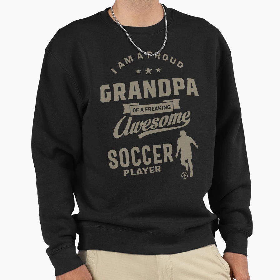 Proud Grandpa Awesome Soccer Player Sweatshirt - Graphic Print Men Women - T-Shirt, Sweatshirt, Hoodie