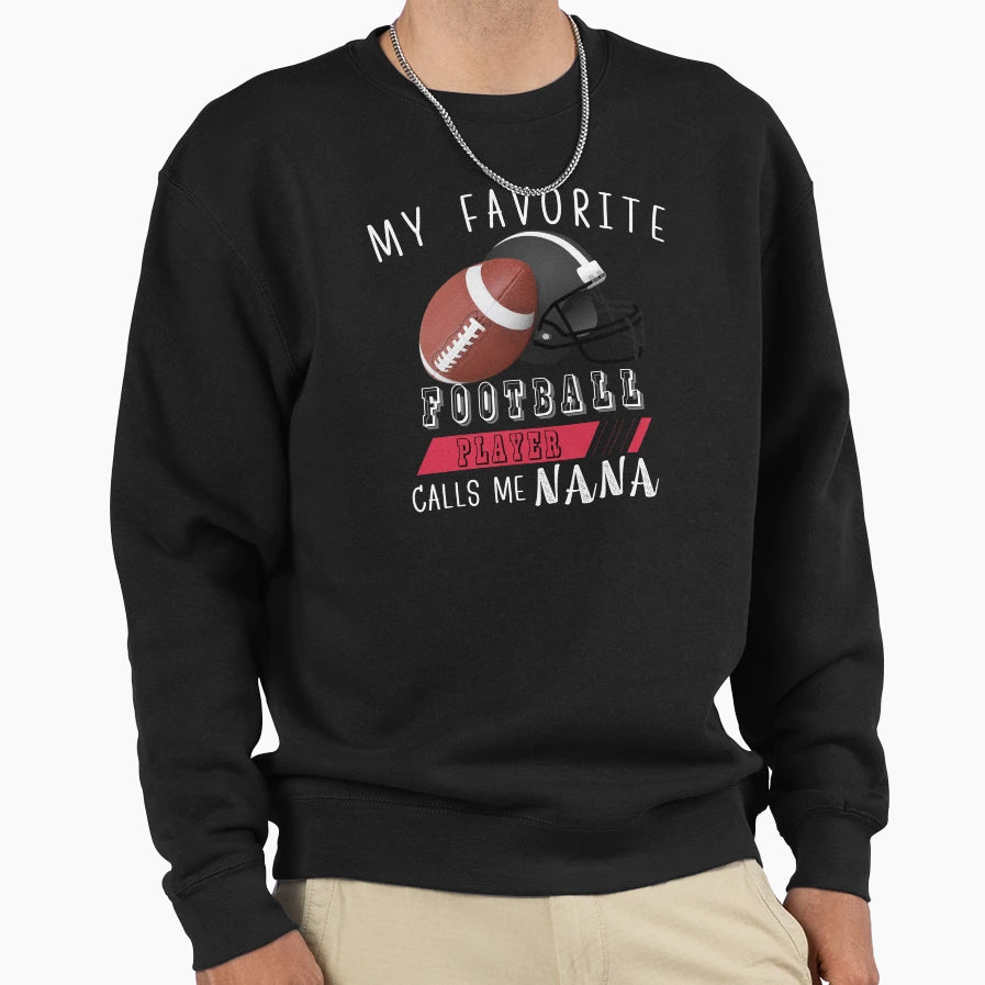 My Favorite Football Player Calls Sweatshirt - Novelty Apparel Men Women - T-Shirt, Sweatshirt, Hoodie