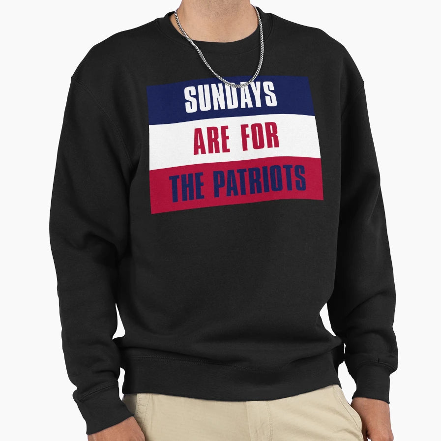 Sundays Are Patriots New England Sweatshirt - Novelty Apparel for Adults - T-Shirt, Sweatshirt, Hoodie
