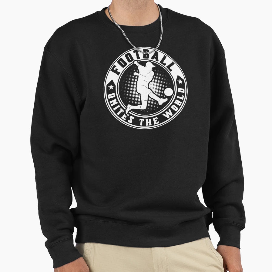 Football Unites World Sweatshirt - Casual Everyday Wear Men Women - T-Shirt, Sweatshirt, Hoodie