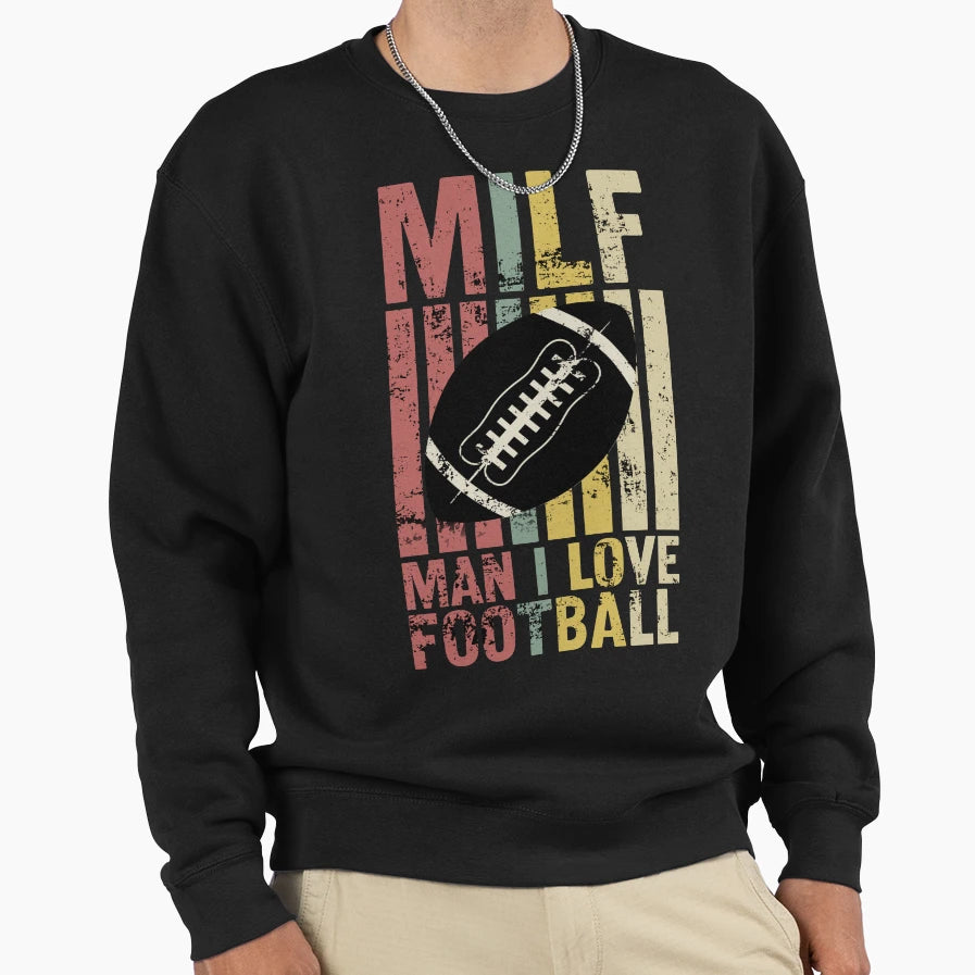 Milf I Love Football Sweatshirt - Unique Graphic for Adults - T-Shirt, Sweatshirt, Hoodie
