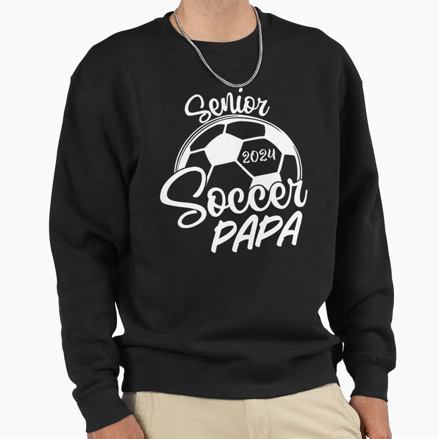 Class 2024 Senior Year Soccer Papa Sweatshirt - Aesthetic Graphic Unisex - T-Shirt, Sweatshirt, Hoodie