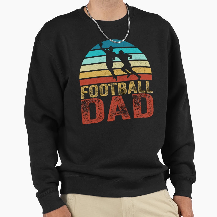 Football Dad Sweatshirt - Fun Novelty Design for Adults - T-Shirt, Sweatshirt, Hoodie