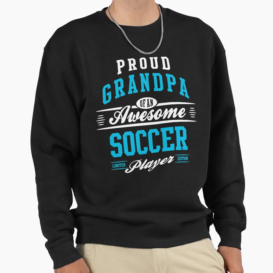Proud Grandpa Awesome Soccer Sweatshirt - Fun Novelty Design for Adults - T-Shirt, Sweatshirt, Hoodie
