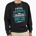 Proud Grandpa Awesome Soccer Sweatshirt - Fun Novelty Design for Adults - T-Shirt, Sweatshirt, Hoodie