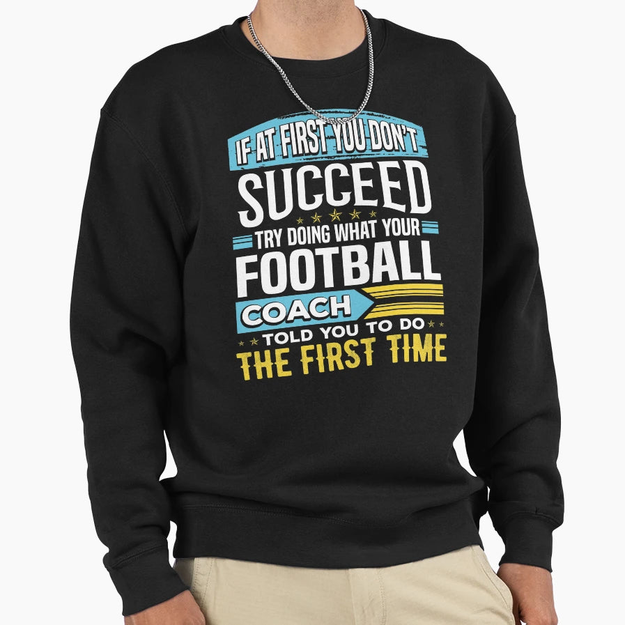 Funny Football Coach Team Sweatshirt - Aesthetic Graphic Men Women - T-Shirt, Sweatshirt, Hoodie