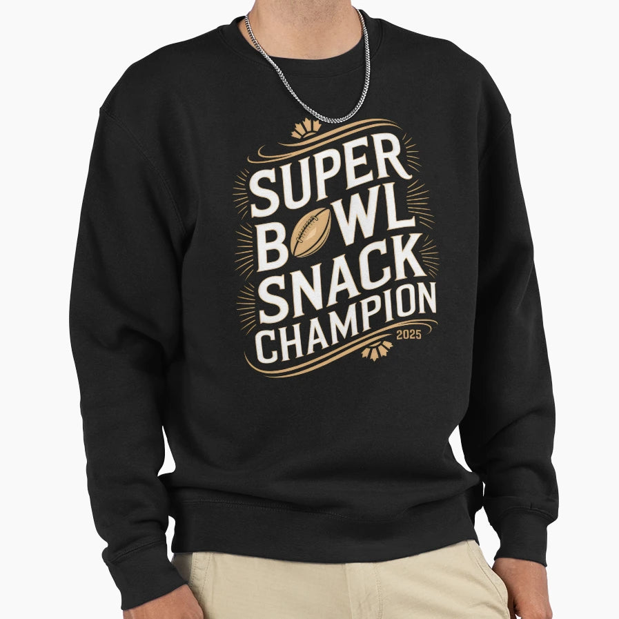 Super Bowl Snack Champion 2025 Sweatshirt - Casual Everyday Wear Unisex - T-Shirt, Sweatshirt, Hoodie