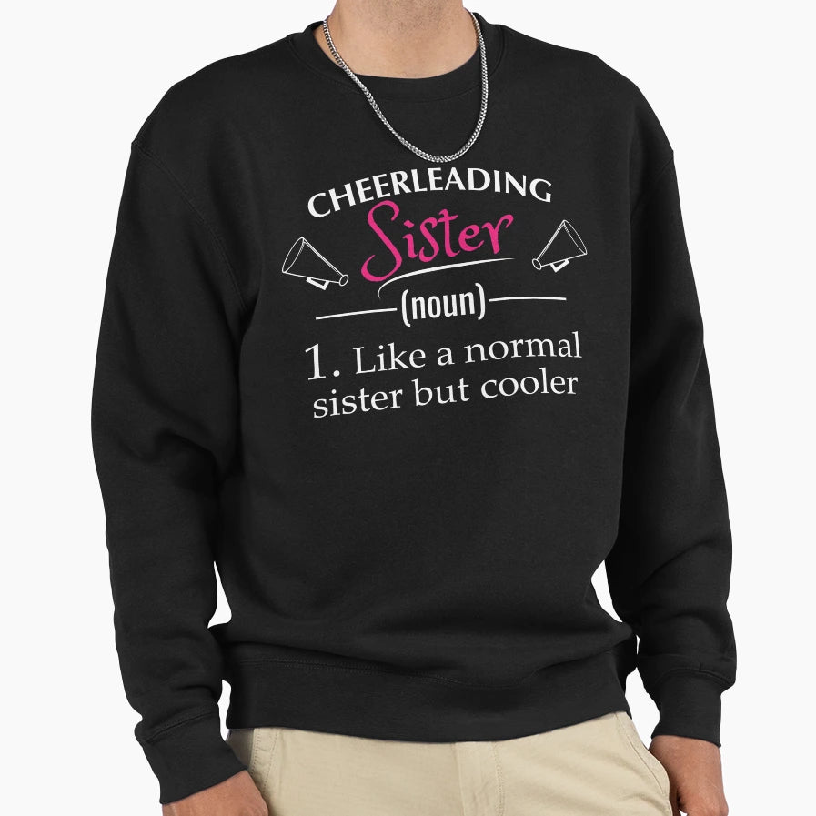 Cheerleading Sister Sweatshirt - Graphic Print Unisex - T-Shirt, Sweatshirt, Hoodie