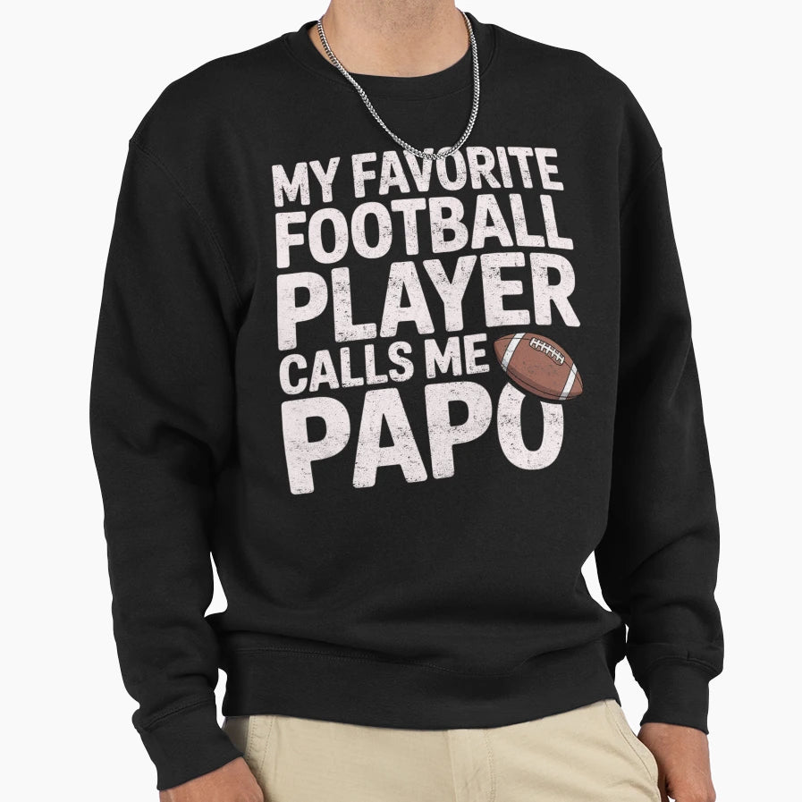 My Favorite Football Player Calls Sweatshirt - Casual Everyday Wear Unisex - T-Shirt, Sweatshirt, Hoodie