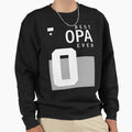 Best Opa Ever Sweatshirt - Streetwear Style Unisex - T-Shirt, Sweatshirt, Hoodie