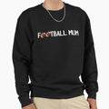 Football Mum Sweatshirt - Custom Art Print Men Women - T-Shirt, Sweatshirt, Hoodie