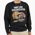 Thats My Grandson Out There Sweatshirt - Trendy Graphic for Adults - T-Shirt, Sweatshirt, Hoodie