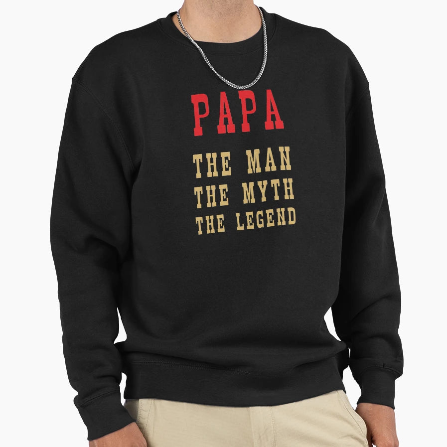 Papa Myth Legend Sweatshirt - Streetwear Style for Adults - T-Shirt, Sweatshirt, Hoodie