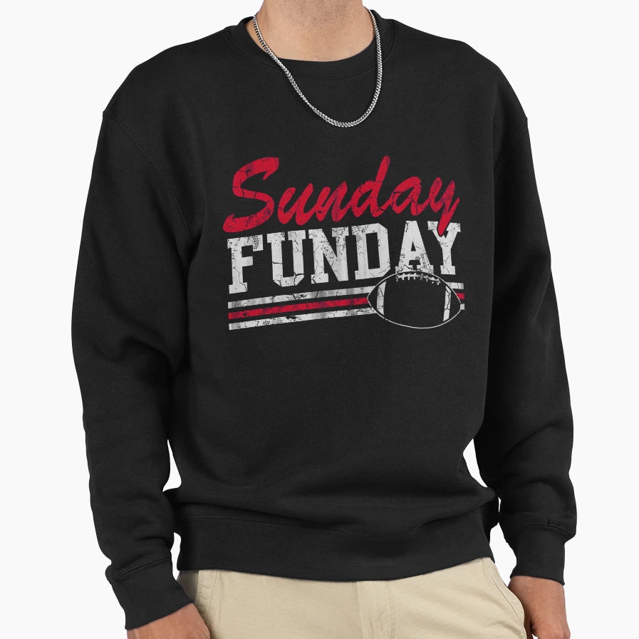 Sunday Funday Football Sweatshirt - Streetwear Style Men Women - T-Shirt, Sweatshirt, Hoodie