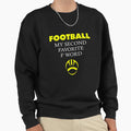 Funny Football Dad Second Sweatshirt - Casual Everyday Wear for Adults - T-Shirt, Sweatshirt, Hoodie