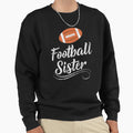 Football Sister Game Day Womens T-Shirt - Streetwear Style Men Women - T-Shirt, Sweatshirt, Hoodie