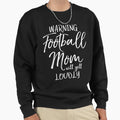 Warning Football Mom Will Yell Loudly Sweatshirt - Graphic Print Men Women - T-Shirt, Sweatshirt, Hoodie