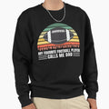 Football Dad Coach Football Lover Sweatshirt - Streetwear Style for Adults - T-Shirt, Sweatshirt, Hoodie