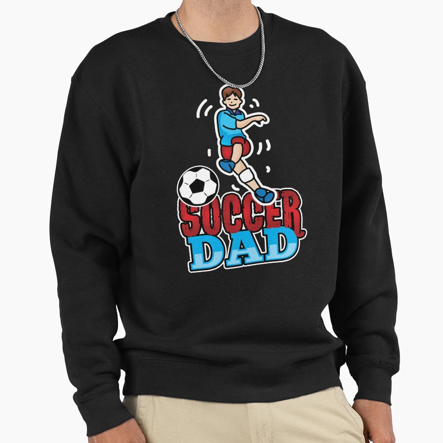 Father Fathers Soccer Dad Daddy Gift Sweatshirt - Novelty Apparel Men Women - T-Shirt, Sweatshirt, Hoodie