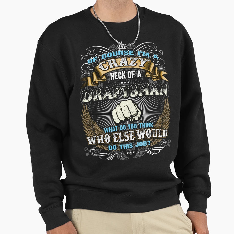 Shirts Job Draftsman T-Shirt - Trendy Graphic Unisex - T-Shirt, Sweatshirt, Hoodie