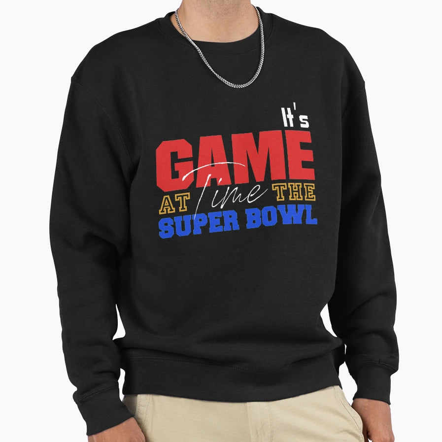 Its Game Time Super Bowl Sweatshirt - Trendy Graphic Unisex - T-Shirt, Sweatshirt, Hoodie