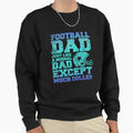 Football Dads Sweatshirt - Trendy Graphic Unisex - T-Shirt, Sweatshirt, Hoodie